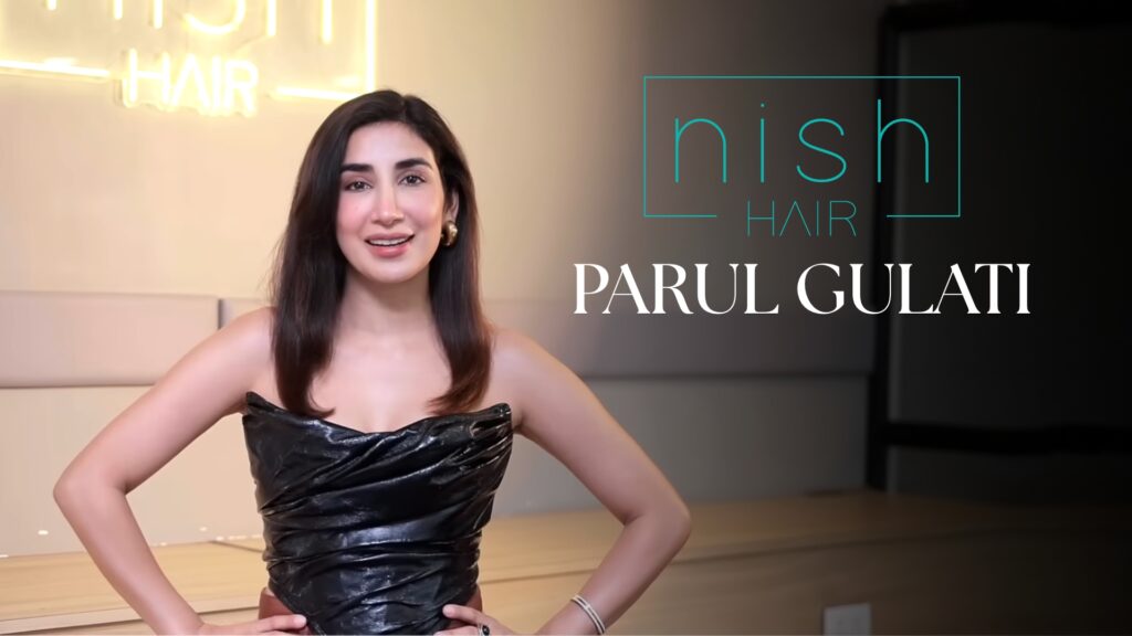 Nish Hair - Parul Gulati