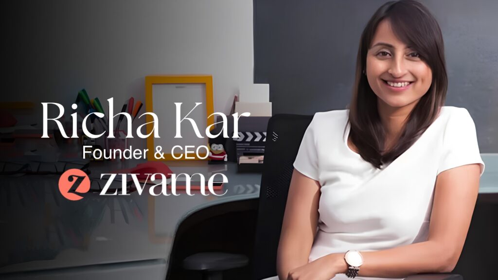 Richa Kar Founder & CEO of Zivame - The StartUP Facts